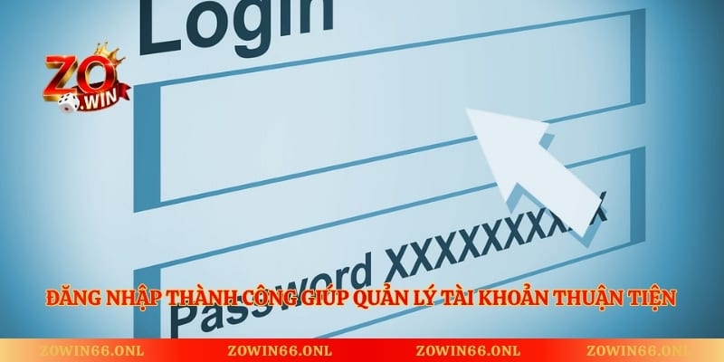 Đăng nhập thành công giúp quản lý tài khoản thuận tiện